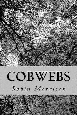 Cobwebs de Robin Morrison