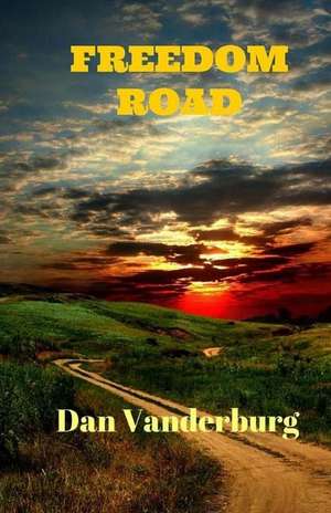 Freedom Road de Dan Vanderburg