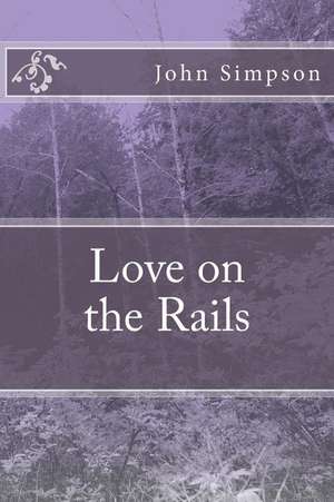 Love on the Rails de John Simpson