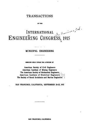 Transactions of the International Engineering Congress, 1915 de International Engineering Congress