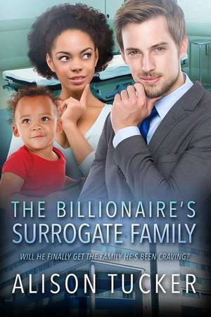 The Billionaire's Surrogate Family de Alison Tucker