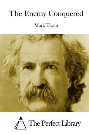 The Enemy Conquered de Mark Twain