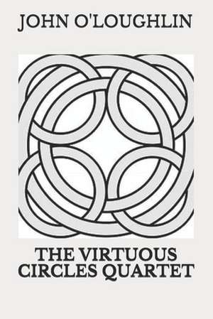 The Virtuous Circles Quartet de John O'Loughlin