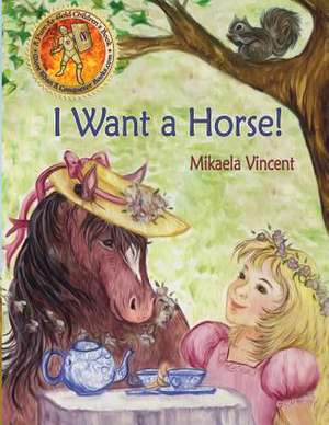 I Want a Horse! (Inspirational Children's Book for Ages 4-8) de Mikaela Vincent