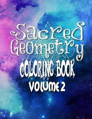 Sacred Geometry Coloring Book Volume 2 de C. M. Harris