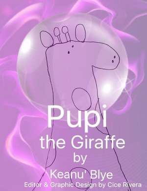 Pupi the Giraffe de Keanu Blye