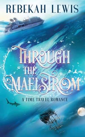 Through the Maelstrom de Rebekah Lewis