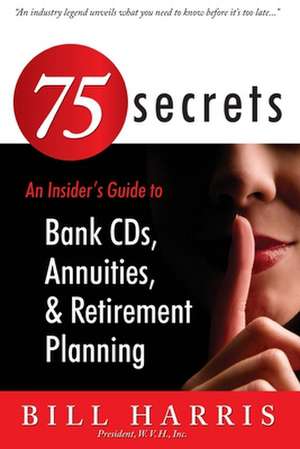 75 Secrets an Insider's Guide to de MR Bill Harris