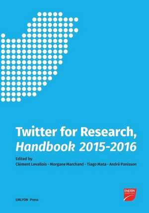 Twitter for Research Handbook 2015, 2016 de Clement Levallois