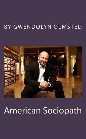 American Sociopath de Gwendolyn Olmsted