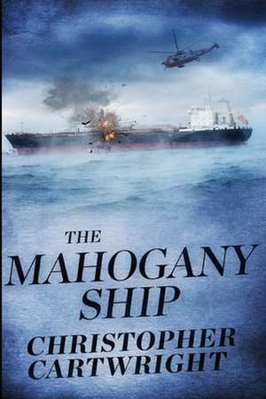 The Mahogany Ship de Christopher Cartwright