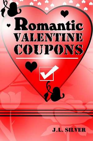 Romantic Valentine Coupons de J. L. Silver