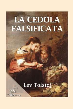 La Cedola Falsificata de Lev Nikolaevic Tolstoj