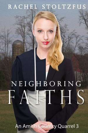 Neighboring Faiths de Rachel Stoltzfus