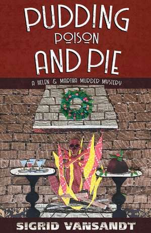 Pudding, Poison & Pie de Sigrid Vansandt