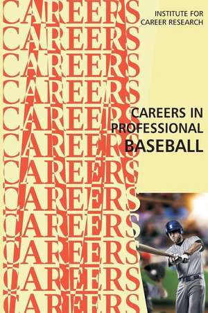 Careers in Professional Baseball de Institute for Career Research