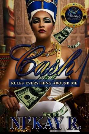 Cash Rules Everything Around Me de Ni'kay R