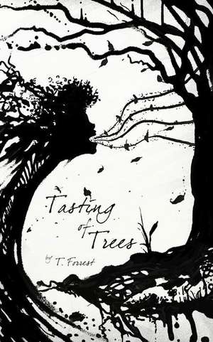 Tasting of Trees de T. Forrest