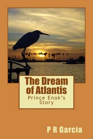 The Dream of Atlantis de P. R. Garcia