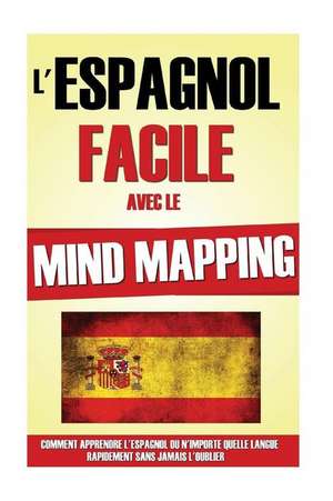 L'Espagnol Facile Avec Le Mind Mapping de Remy Roulier