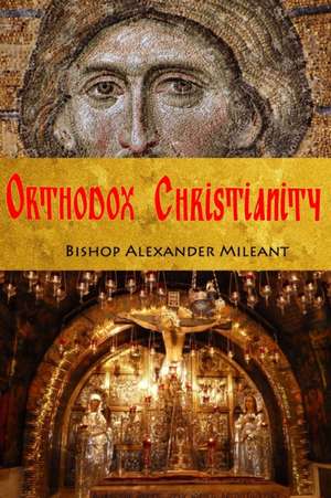 Orthodox Christianity de Alexander Mileant