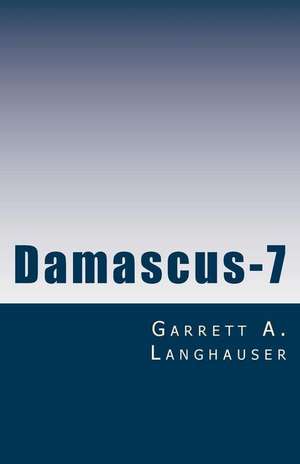 Damascus-7 de Garrett a. Langhauser