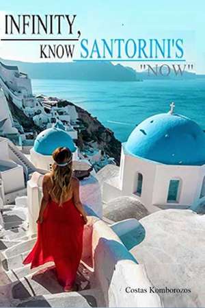 Infinity, Know Santorini's Now de Costas Komborozos