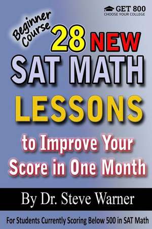 28 New SAT Math Lessons to Improve Your Score in One Month - Beginner Course de Steve Warner