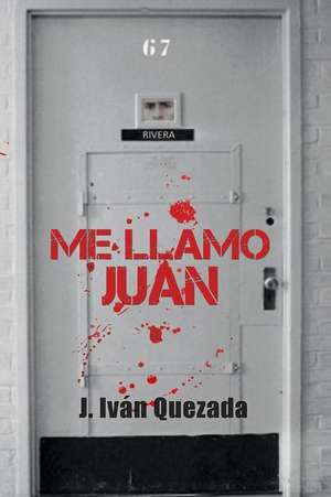 Me Llamo Juan de Quezada, J. Ivan