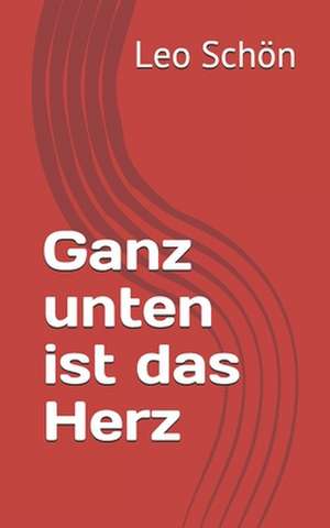 Ganz Unten Ist Das Herz de Leo Schon