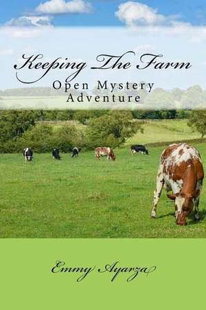 Keeping the Farm de Emmy Ayarza