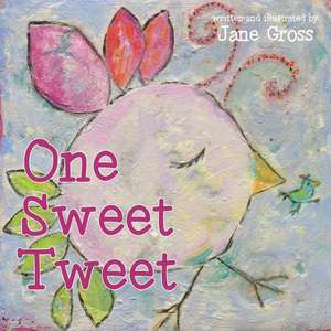 One Sweet Tweet de Jane Gross