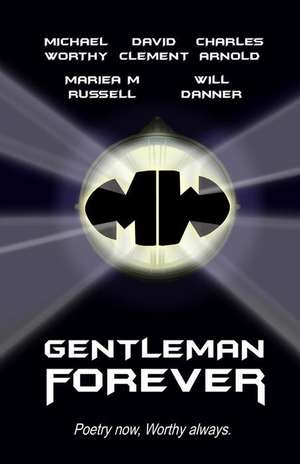 Gentleman Forever de Michael Worthy