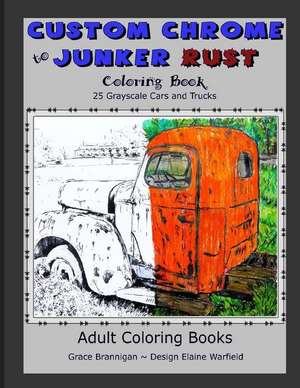 Custom Chrome to Junker Rust Coloring Book de Grace Brannigan