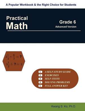 Practical Math Grade 6 (Advanced Version) de Dr Kwang S. Ko