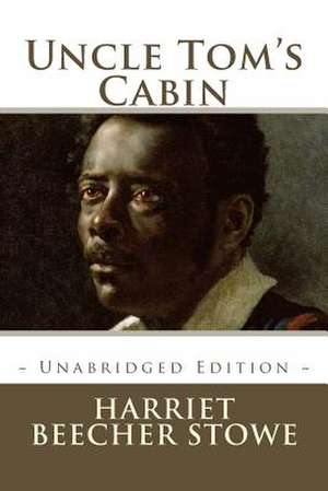 Uncle Tom's Cabin de Harriet Beecher Stowe