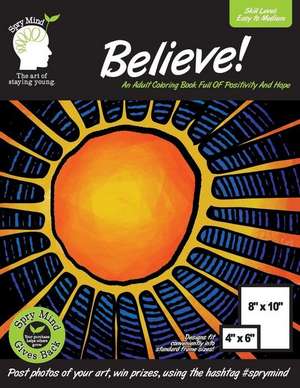 Believe! an Adult Coloring Book Full of Positivity and Hope de Scott a. Cuzzo