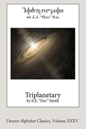 Triplanetary (Deseret Alphabet Edition) de Smith, Edward Elmer