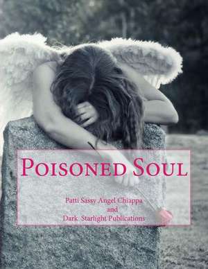 Poisoned Soul de Patti Sassy Angel Chiappa