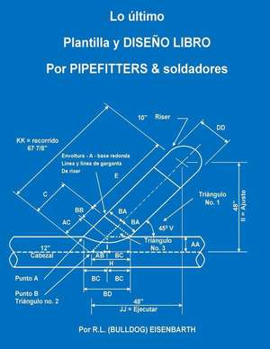 La Ltima Plantilla y Dise O Libro Para Pipefitters & Soldadores de R. L. (Bulldog) Eisenbarth