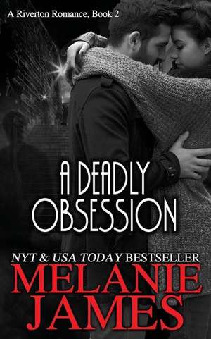 A Deadly Obesssion de Melanie James