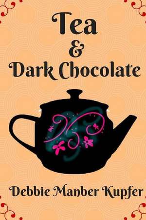 Tea and Dark Chocolate de Debbie Manber Kupfer