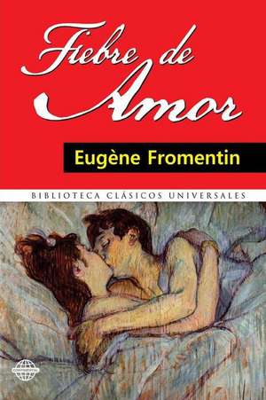 Fiebre de Amor de Eugene Fromentin