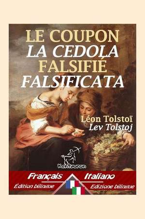 Le Coupon Falsifie - La Cedola Falsificata de Leo Nikolayevich Tolstoy