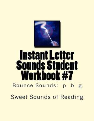 Instant Letter Sounds Student Workbook #7 de Sweet Sounds of Reading