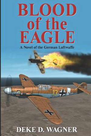 Blood of the Eagle de Wagner, MR Deke D.