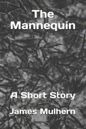 The Mannequin de James Mulhern