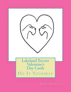 Lakeland Terrier Valentine's Day Cards de Gail Forsyth