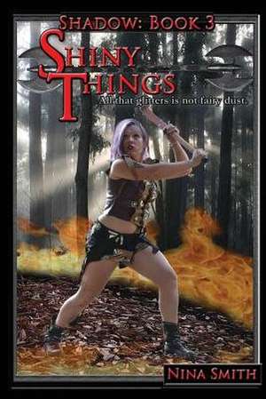 Shiny Things de Nina Smith