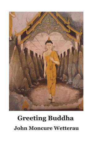 Greeting Buddha de John Moncure Wetterau